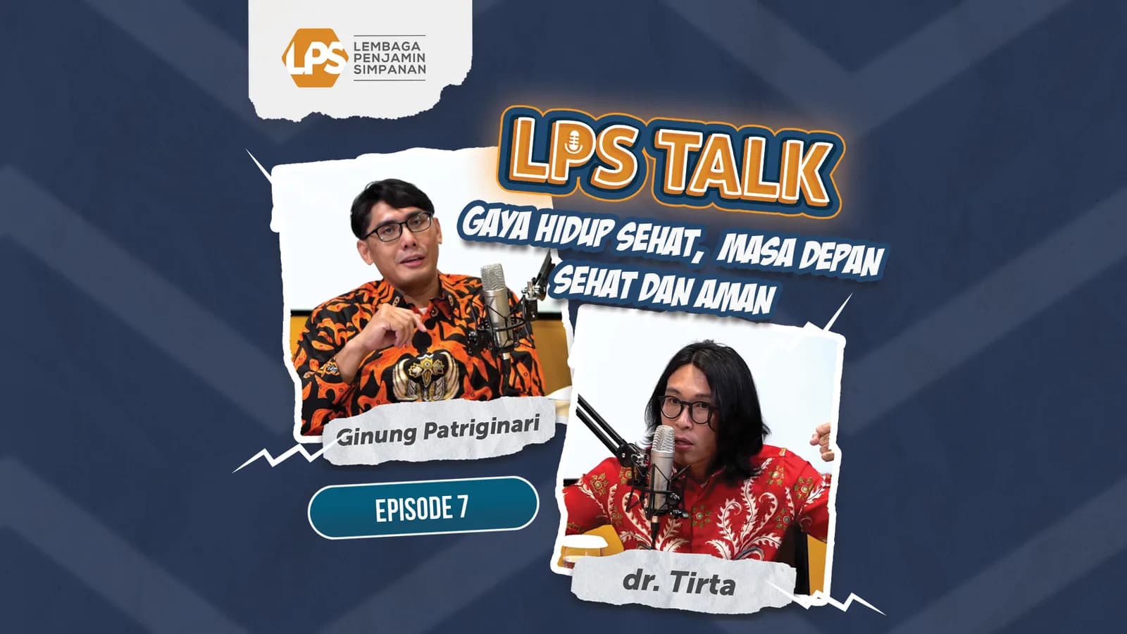 Thumbnail episode LPS Talk bersama Ginung Patriginari dan dr. Tirta tentang gaya hidup sehat dan masa depan yang aman